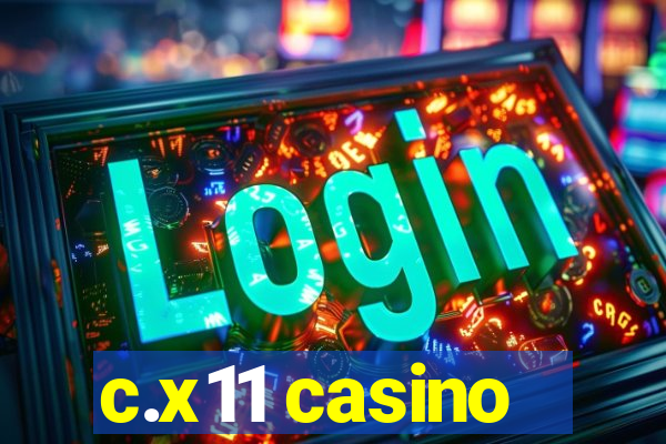 c.x11 casino